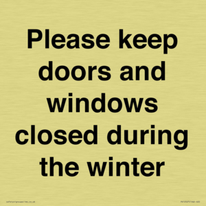 Please keep doors and windows closed during the winter